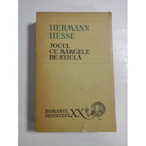  JOCUL  CU  MARGELE  DE  STICLA  -  HERMANN  HESSE  - Editura pentru literatura universala, 1969 